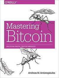 Mastering Bitcoin (O'Reilly Media 2014)