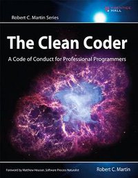 The Clean Coder (Prentice Hall 2011)