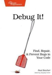 Debug It! (Pragmatic Bookshelf 2009)