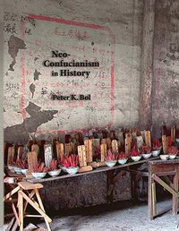 Neo-Confucianism in History (Harvard University Asia Center 2008)