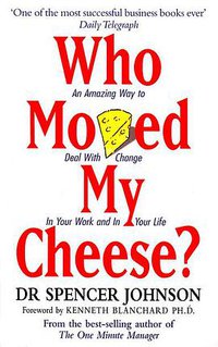 Who Moved My Cheese? (Vermilion 1999)