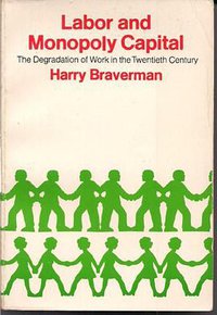 Labor and Monopoly Capital (Monthly Review Press 1974)