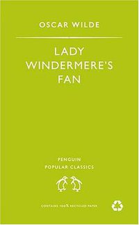 Lady Windermere's Fan (Penguin Classics 2007)