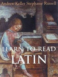Learn to Read Latin (Yale University Press 2003)