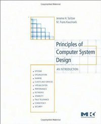 Principles of Computer System Design (Morgan Kaufmann 2009)
