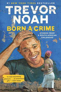Born a Crime (Spiegel & Grau 2016)