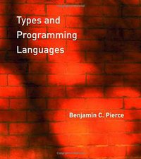 Types and Programming Languages (The MIT Press 2002)