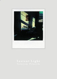 Instant Light 塔可夫斯基拍立得攝影集 (繆思出版 2008)
