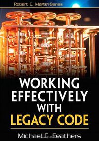 Working Effectively with Legacy Code (Prentice Hall 2004)