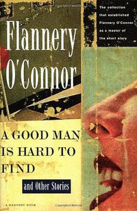 A Good Man Is Hard to Find and Other Stories (Harcourt Brace Jovanovich 1977)