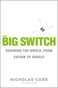 The Big Switch (W. W. Norton 2008)