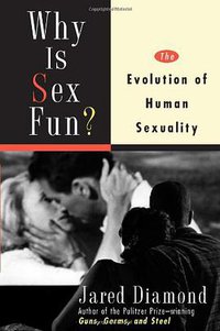 Why Is Sex Fun? (Basic Books 1997)