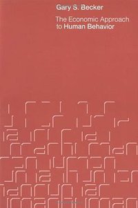 The Economic Approach to Human Behavior (University of Chicago Press 1978)