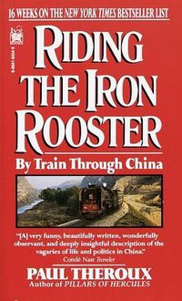Riding the Iron Rooster (Ivy Books 1989)
