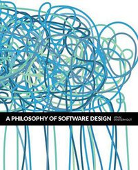 A Philosophy of Software Design (Yaknyam Press 2018)