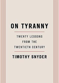 On Tyranny (Tim Duggan Books 2017)