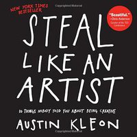 Steal Like an Artist (Workman Publishing Company 2012)