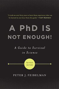 A PhD Is Not Enough! (Basic Books 2011)