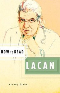 How to Read Lacan (W. W. Norton & Company 2007)