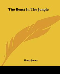 The Beast In The Jungle (Kessinger Publishing Co 2004)