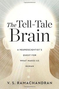 The Tell-Tale Brain (W. W. Norton & Co. 2011)