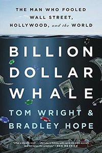 Billion Dollar Whale (Hachette Books 2018)