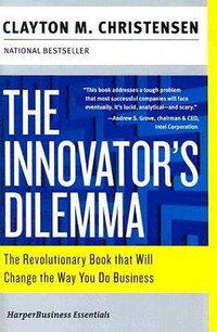 The Innovator's Dilemma (Harper Paperbacks 2002)