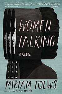 Women Talking (Bloomsbury Publishing 2019)