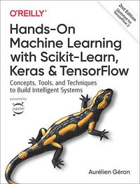 Hands-on Machine Learning with Scikit-Learn, Keras, and TensorFlow, 2nd Edition (O′Reilly 2019)
