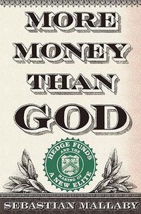 More Money Than God (Penguin Press 2010)