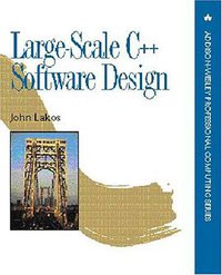 Large-Scale C++ Software Design (Addison-Wesley Professional 1996)