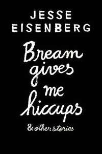 Bream Gives Me Hiccups (Bond Street Books 2015)
