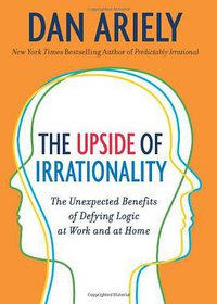 The Upside of Irrationality (Harper 2010)