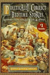 Politically Correct Bedtime Stories (John Wiley & Sons Inc 1994)