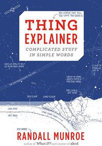 Thing Explainer (Houghton Mifflin Harcourt 2015)