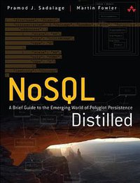 NoSQL Distilled (Addison-Wesley Professional 2012)