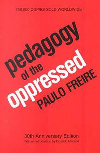 Pedagogy of the Oppressed (Bloomsbury Academic 2000)