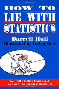 How to Lie with Statistics (W. W. Norton & Company 1993)