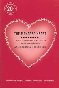 The Managed Heart (University of California Press 2003)
