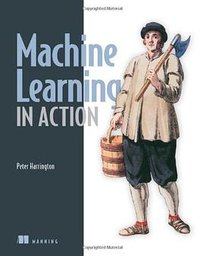 Machine Learning in Action (Manning Publications 2012)