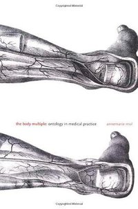 The Body Multiple (Duke University Press 2003)