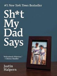 Sh*t My Dad Says (It Books 2010)