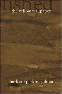 The Yellow Wallpaper (BookSurge Classics 2002)