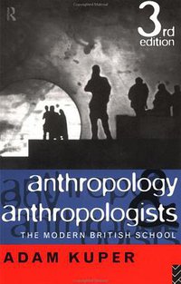 Anthropology and Anthropologists (Routledge 1996)