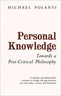 Personal Knowledge (University Of Chicago Press 1974)