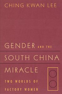 Gender and the South China Miracle (University of California Press 1998)