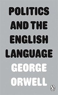 Politics and the English Language (Penguin Classics 2013)