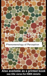 Phenomenology of Perception (Routledge 2002)