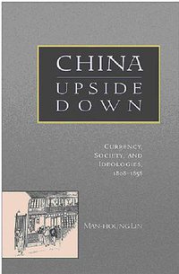 China Upside Down (Harvard University Asia Center 2007)