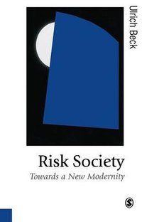 Risk Society (SAGE Publications Ltd 1992)